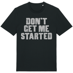 DON'T GET ME STARTED METALLIC PRINT T-SHIRT